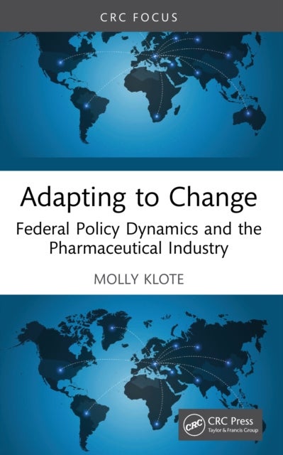 Adapting to Change - Federal Policy Dynamics and the Pharmaceutical Industry