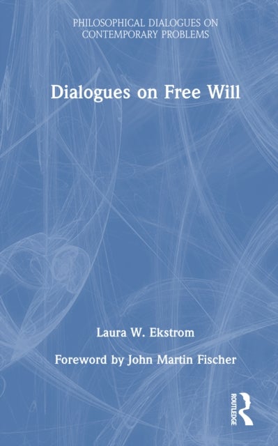 Dialogues on Free Will
