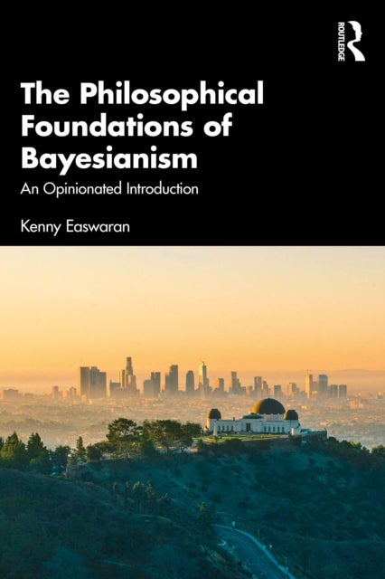 The Foundations of Bayesian Epistemology - An Opinionated Introduction