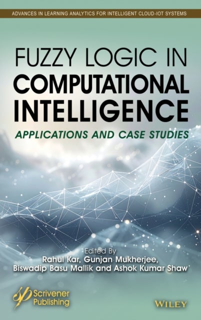 Fuzzy Logic in Computational Intelligence: Applica tions and Case Studies - Applications and Case Studies