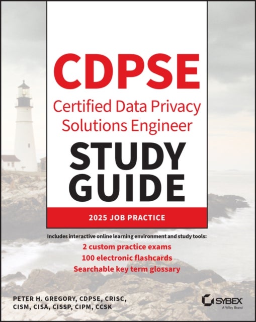 CDPSE Certified Data Privacy Solutions Engineer Study Guide