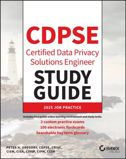 CDPSE Certified Data Privacy Solutions Engineer Study Guide