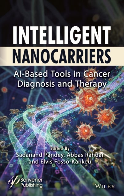 Intelligent Nanocarriers: AI–Based Tools in Cancer  Diagnosis and Therapy - AI-Based Tools in Cancer Diagnosis and Therapy