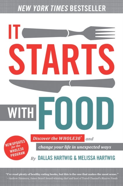 It Starts With Food - Discover the Whole30 and Change Your Life in Unexpected Ways