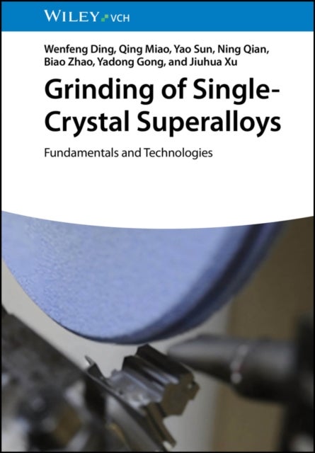 Grinding of Single-Crystal Superalloys - Fundamentals and Technologies