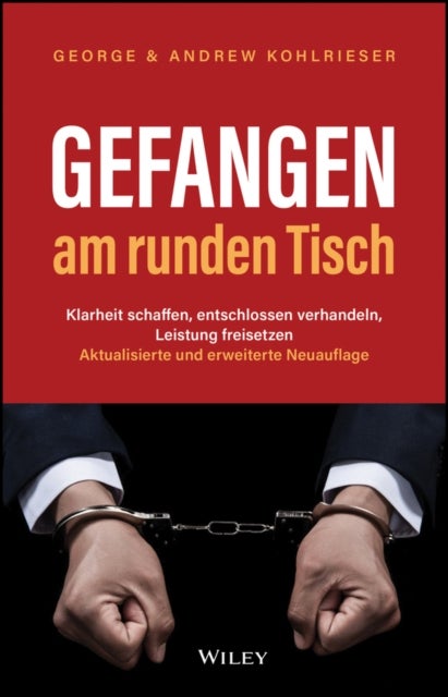 Gefangen am runden Tisch - Klarheit schaffen, entschlossen verhandeln, Leistung freisetzen