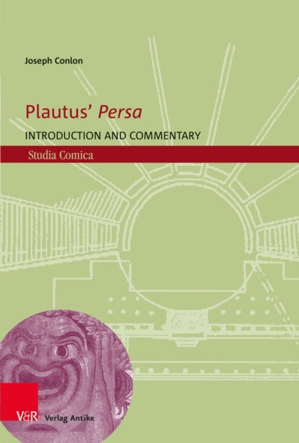 Plautus'&nbsp;Persa - Introduction and Commentary