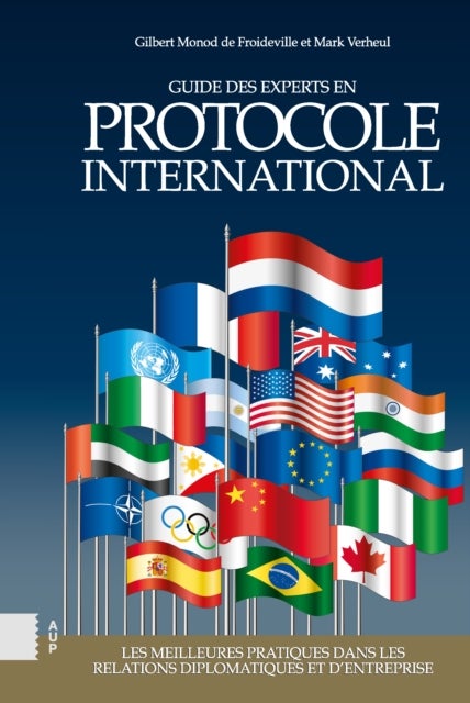 Guide des experts en protocole international - Les meilleures pratiques dans les relations diplomatiques et d'entreprise