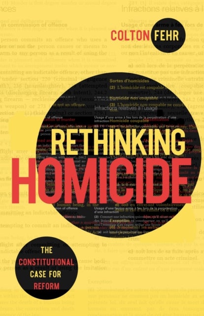 Rethinking Homicide - The Constitutional Case for Reform