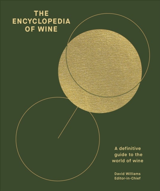 The Encyclopedia of Wine - A Definitive Guide to the World of Wine