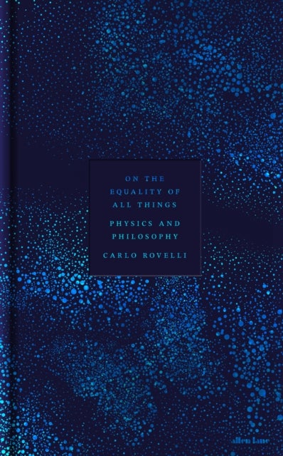On the Equality of All Things - Physics and Philosophy
