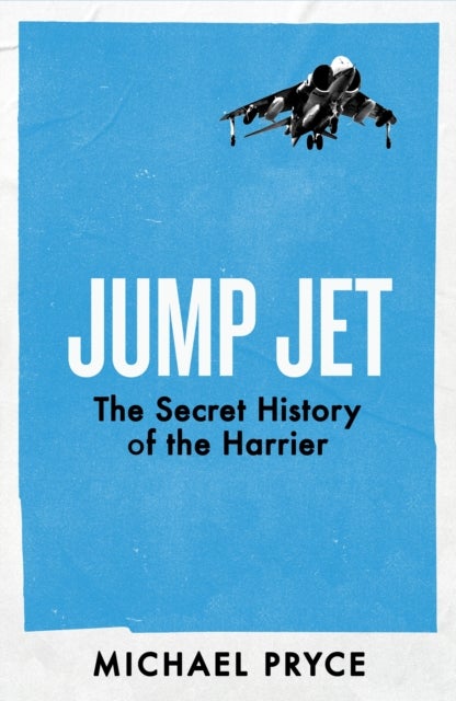 Jump Jet - The Secret History of the Harrier