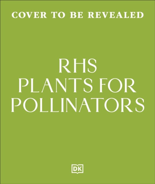 RHS Plants for Pollinators - Boost Garden Biodiversity to Make a Pollinator-Friendly Haven