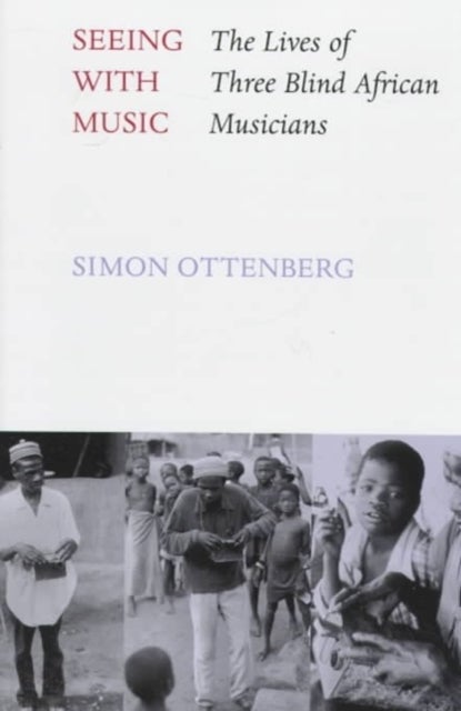 Seeing with Music - The Lives of Three Blind African Musicians