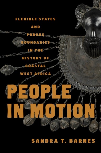 People in Motion - Flexible States and Porous Boundaries in the History of Coastal West Africa