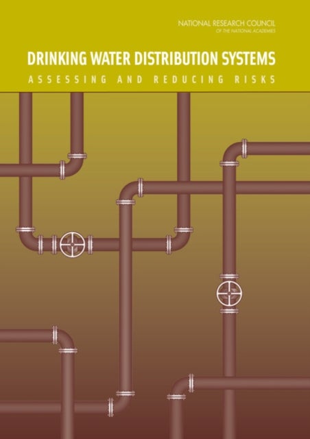 Drinking Water Distribution Systems - Assessing and Reducing Risks