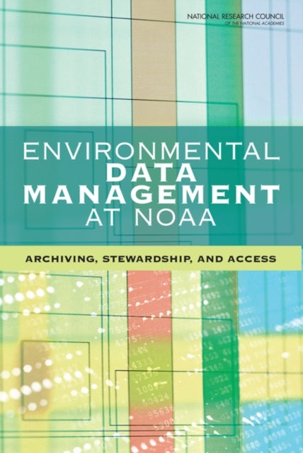 Environmental Data Management at NOAA - Archiving, Stewardship, and Access