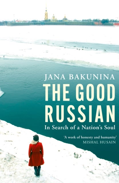 Good Russian - In Search of a Nation's Soul