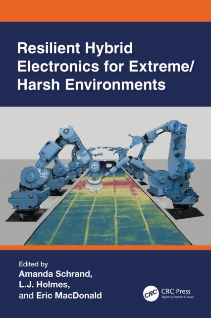 Resilient Hybrid Electronics for Extreme/Harsh Environments