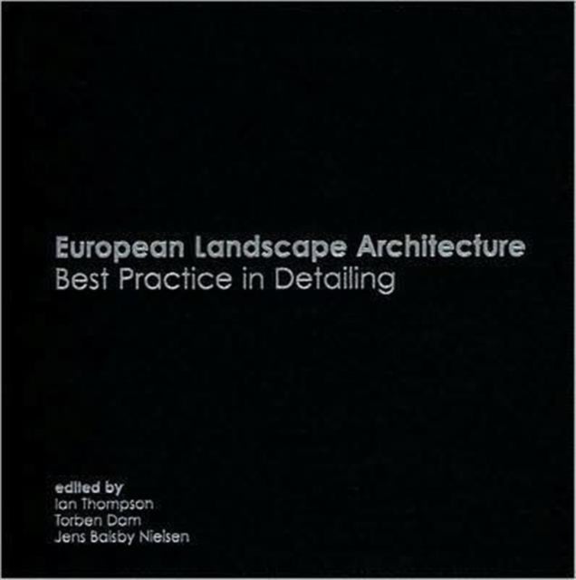 European Landscape Architecture - Best Practice in Detailing