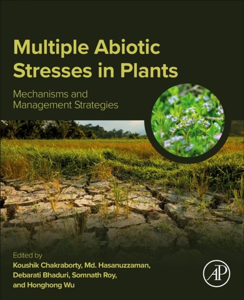 Multiple Abiotic Stresses in Plants - Mechanisms and Management Strategies