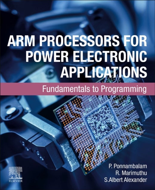 ARM Processors for Power Electronic Applications - Fundamentals to Programming