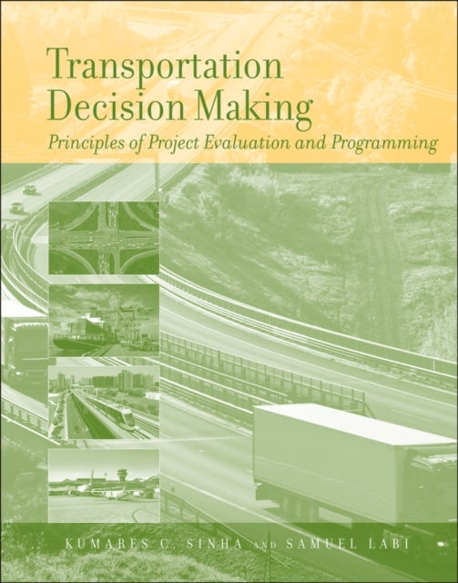 Transportation Decision Making – Principles of Project Evaluation and Programming - Principles of Project Evaluation and Programming