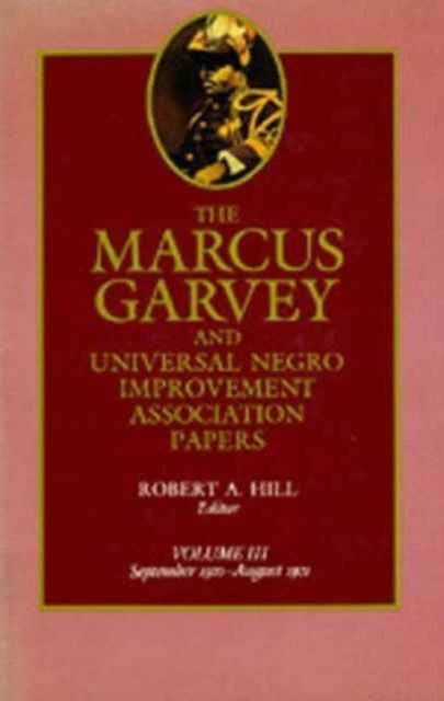 The Papers Marcus Garvey V 3 - September 1920-August 1921