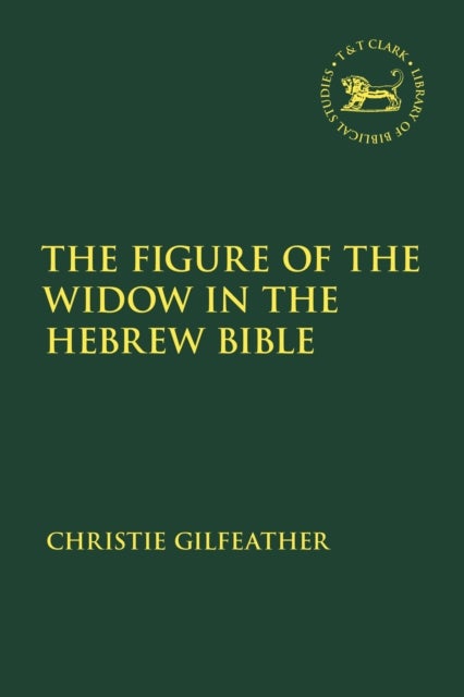 The Figure of the Widow in the Hebrew Bible