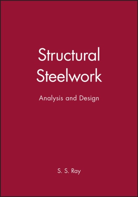 Structural Steelwork – Analysis and Design - Analysis and Design