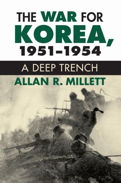 The War for Korea, 1951-1954 - A Deep Trench