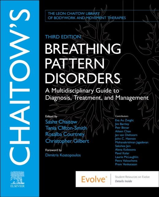Chaitow''s Breathing Pattern Disorders - A Multidisciplinary Guide to Diagnosis, Treatment, and Management