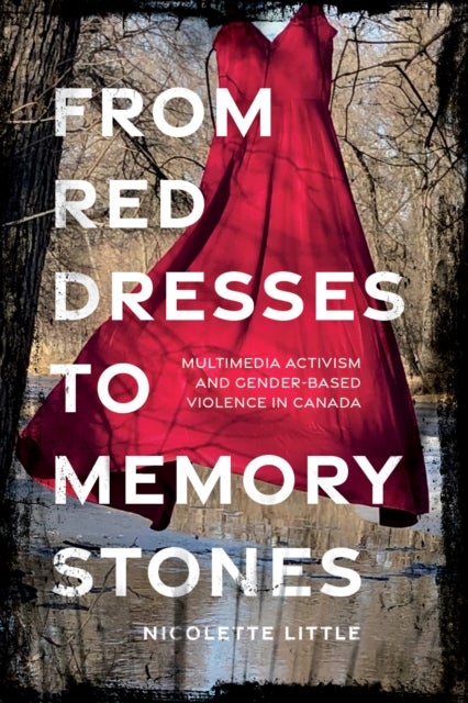From Red Dresses to Memory Stones - Multimedia Activism and Gender-Based Violence in Canada