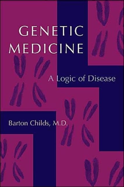 Genetic Medicine - A Logic of Disease