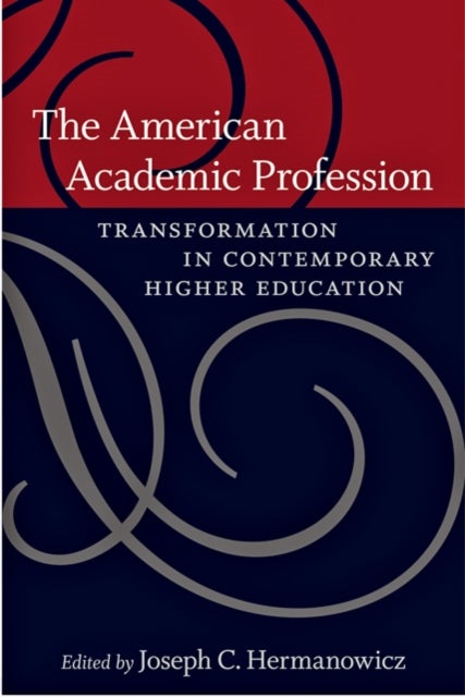 American Academic Profession - Transformation in Contemporary Higher Education