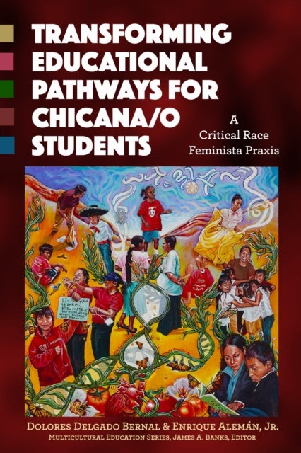 Transforming Educational Pathways for Chicana/o Students - A Critical Race Feminista Praxis