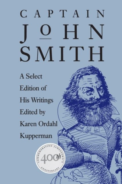 Captain John Smith - A Select Edition of His Writings