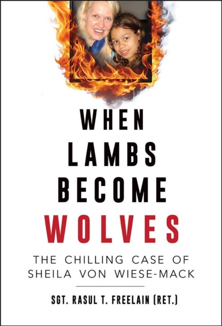 When Lambs Become Wolves - The Chilling Case of Sheila Von Wiese-Mack