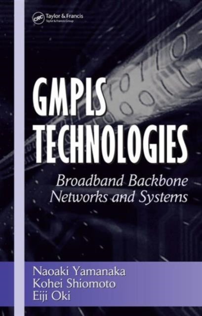 GMPLS Technologies - Broadband Backbone Networks and Systems