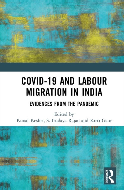 COVID-19 and Labor Migration in India - Evidences from the Pandemic