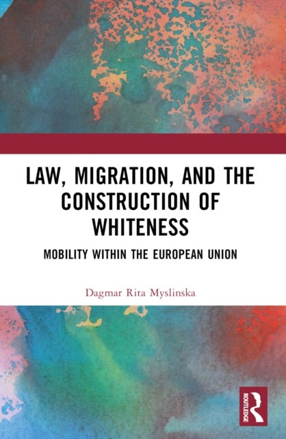 Law, Migration, and the Construction of Whiteness - Mobility Within the European Union