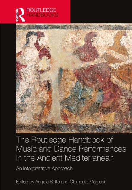 The Routledge Handbook of Music and Dance Performances in the Ancient Mediterranean - An Interpretative Approach
