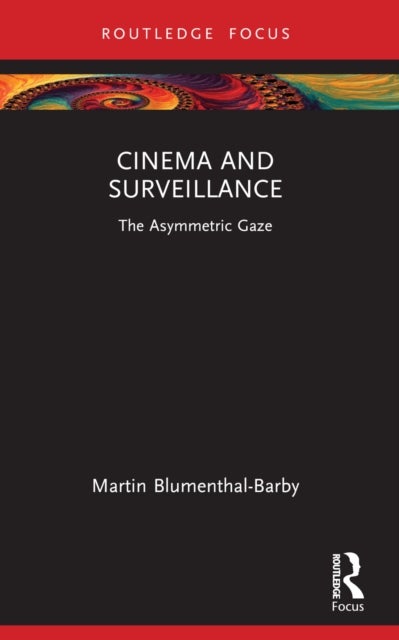Cinema and Surveillance - The Asymmetric Gaze