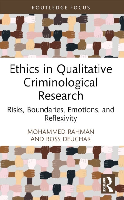 Ethics in Qualitative Criminological Research - Risks, Boundaries, Emotions, and Reflexivity
