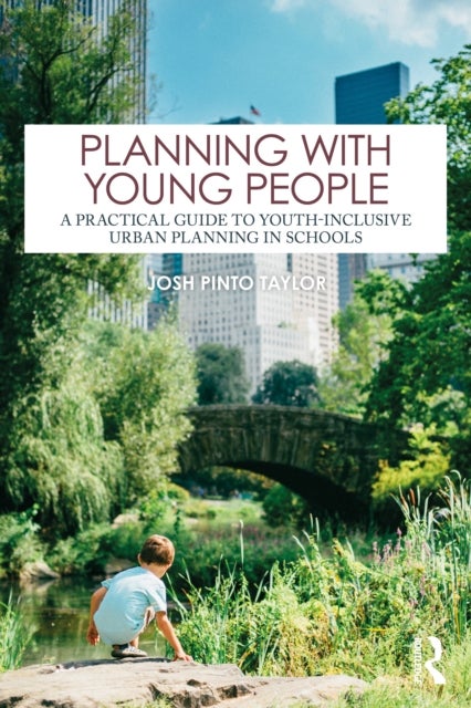 Planning with Young People - A Practical Guide to Youth-Inclusive Urban Planning in Schools