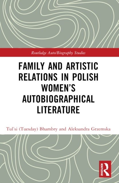 Family and Artistic Relations in Polish Women's Autobiographical Literature