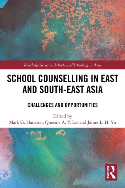 School Counselling in East and South-East Asia - Challenges and Opportunities