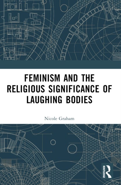 Feminism and the Religious Significance of Laughing Bodies