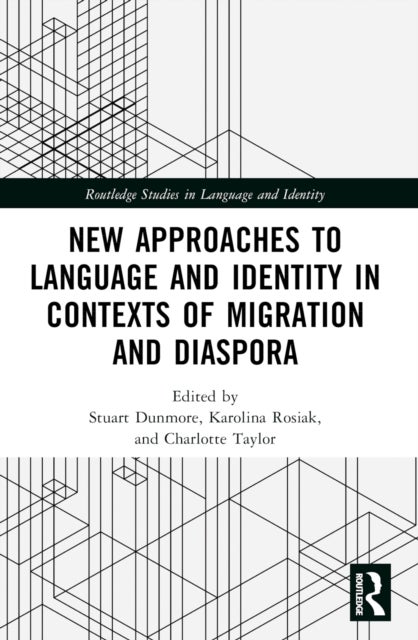 New Approaches to Language and Identity in Contexts of Migration and Diaspora