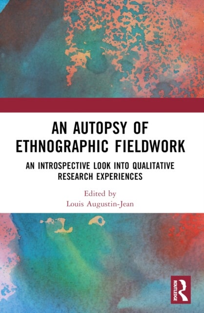 An Autopsy of Ethnographic Fieldwork - An Introspective Look into Qualitative Research Experiences